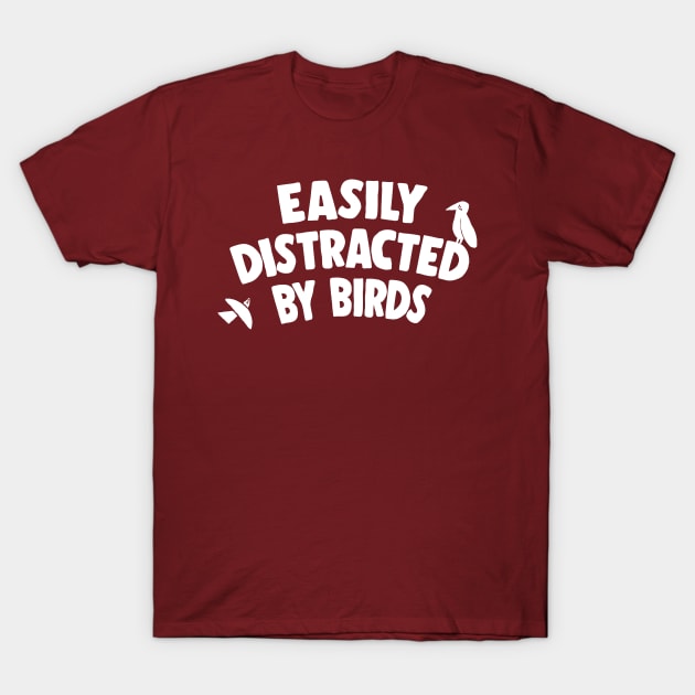 Easily Distracted by Birds T-Shirt by DankFutura